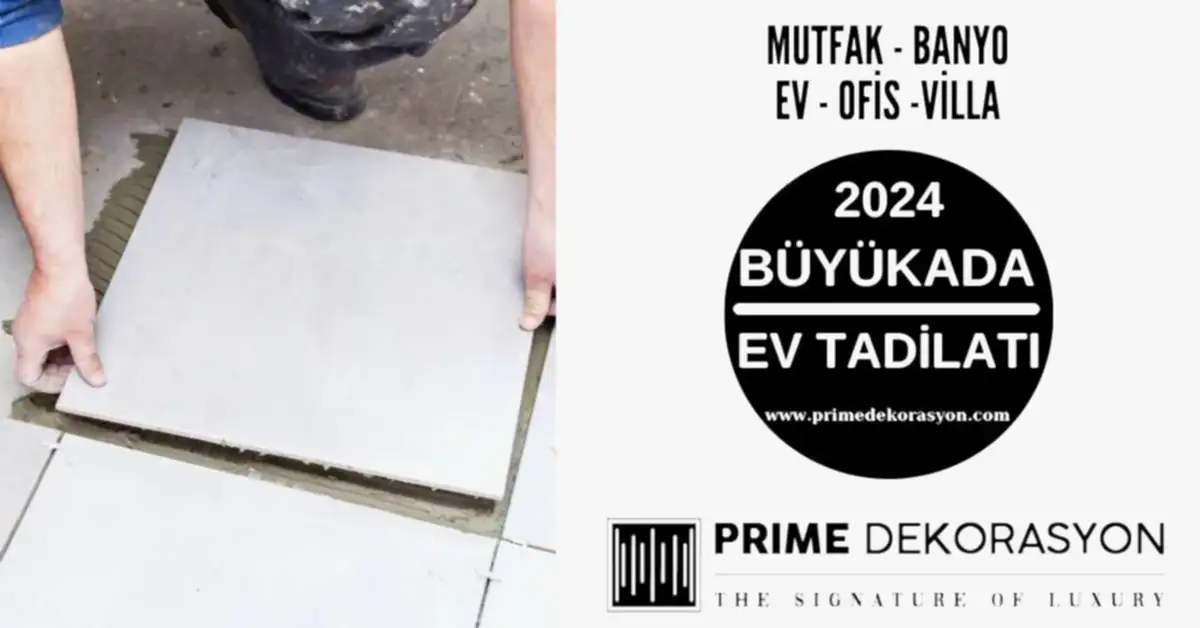 Buyukada-Ev-Tadilati-Dekorasyon-Fiyatlari-Mutfak-Banyo-Tadilati